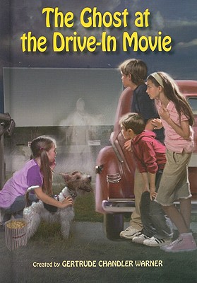 The Ghost at the Drive-In Movie (The Boxcar Children Mysteries #116) By Gertrude Chandler Warner (Created by) Cover Image
