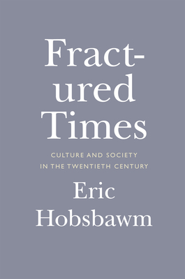 Fractured Times: Culture and Society in the Twentieth Century Cover Image