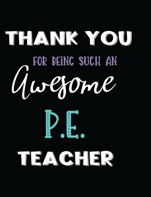 Thank You Being Such an Awesome P.E. Teacher Cover Image