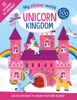 Unicorn Kingdom (My Sticker World)