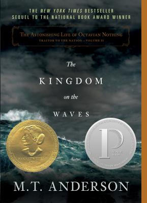 The Astonishing Life of Octavian Nothing, Traitor to the Nation, Volume II: The Kingdom on the Waves Cover Image