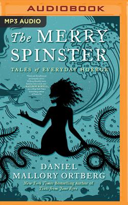 The Merry Spinster: Tales of Everyday Horror Cover Image