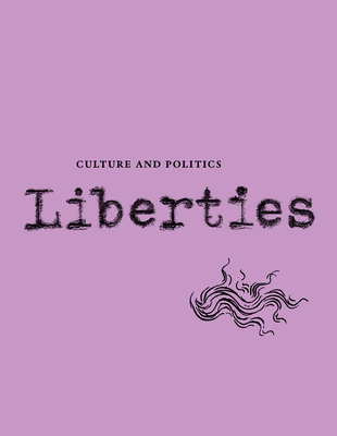 Liberties Journal of Culture and Politics By Leon Wieseltier (Editor), Celeste Marcus, Robert Kagan Cover Image