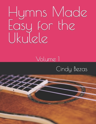 Hymns Made Easy for the Ukulele: Volume 1 Cover Image