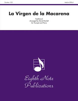 La Virgen de la Macarena: Part(s) (Eighth Note Publications) By David Marlatt (Arranged by) Cover Image