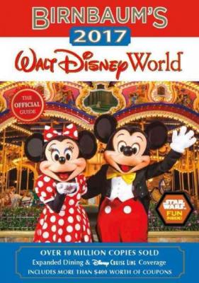 Birnbaum's 2017 Walt Disney World: The Official Guide (Birnbaum Guides) By Birnbaum Guides Cover Image