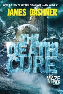 The Death Cure (Maze Runner, Book Three) (The Maze Runner Series #3)