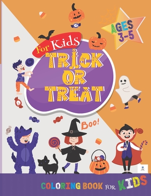 Trick or Treat Coloring Book for Kids 3-5: Funny and Spooky Coloring pages with Simple & cute designs for kids to color. A Scary Fun Coloring book to By ILMC Editions Cover Image
