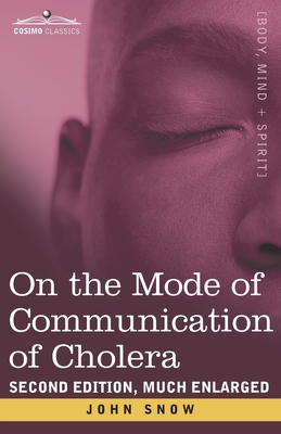 On the Mode of Communication of Cholera: Second Edition, Much Enlarged Cover Image