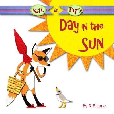 Kit and Pip's Day in the Sun By R. E. Lane Cover Image