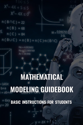 Mathematical Modeling Guidebook: Basic Instructions For Students ...