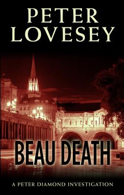 Beau Death (Peter Diamond Investigation) By Peter Lovesey Cover Image