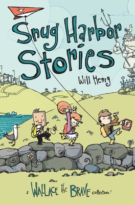 Snug Harbor Stories: A Wallace the Brave Collection! By Will Henry Cover Image