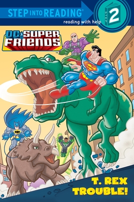 T. Rex Trouble! (DC Super Friends) (Step into Reading) By Dennis R. Shealy, Erik Doescher (Illustrator), Mike DeCarlo (Illustrator), David Tanguay (Illustrator) Cover Image