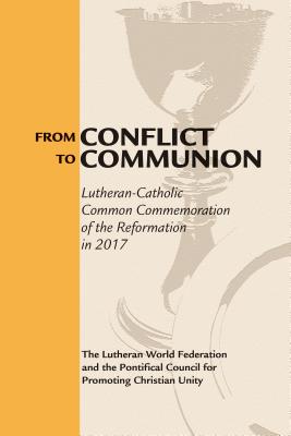 From Conflict to Communion: Reformation Resources 1517-2017 Cover Image