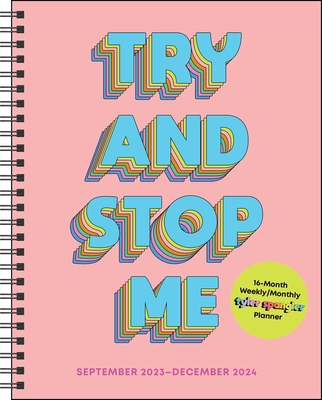 Try and Stop Me 16-Month 2023-2024 Weekly/Monthly Planner Calendar By Tyler Spangler Cover Image