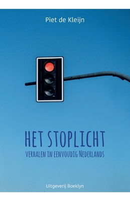 Het stoplicht: Verhalen in eenvoudig Nederlands Cover Image
