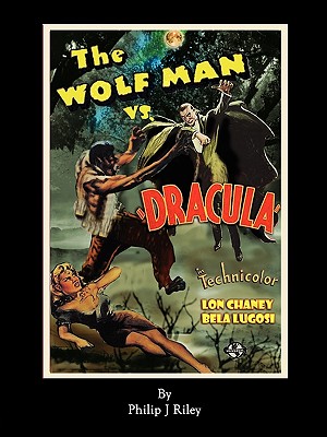 WOLFMAN VS. DRACULA - An Alternate History for Classic Film Monsters By Philip J. Riley Cover Image