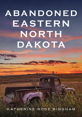 Abandoned Eastern North Dakota: Pure Decay of the Peace Garden State (America Through Time)