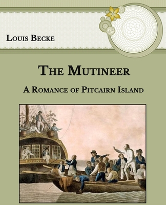 The Mutineer: A Romance of Pitcairn Island- Large Print Cover Image