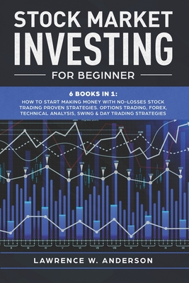 Stock Market Investing for Beginner: The Bible 6 books in 1: Stock Trading Strategies, Technical Analysis, Options, Pricing and Volatility Strategies, Cover Image