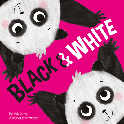 Black and White (Padded Board Books) By Seb Davey, Vicky Lommatzsch (Illustrator) Cover Image
