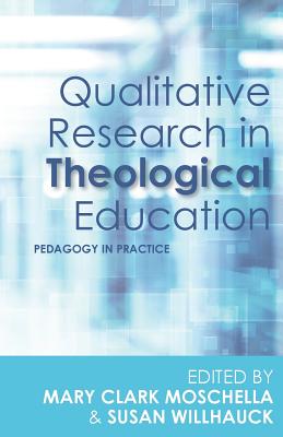 Qualitative Research in Theological Education: Pedagogy in Practice Cover Image