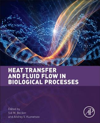 Heat Transfer and Fluid Flow in Biological Processes Cover Image
