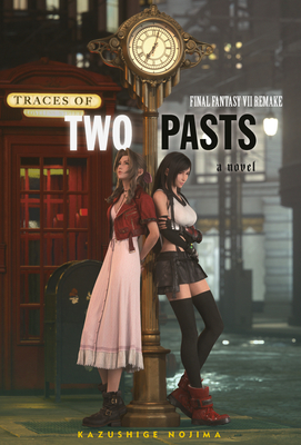 Final Fantasy VII Remake: Traces of Two Pasts (Novel) (Hardcover 