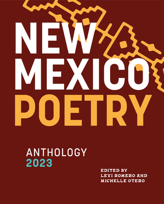 New Mexico Poetry Anthology 2023 By Levi Romero (Editor), Michelle Otero (Editor) Cover Image
