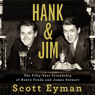 Hank and Jim: The Fifty-Year Friendship of Henry Fonda and James Stewart Cover Image