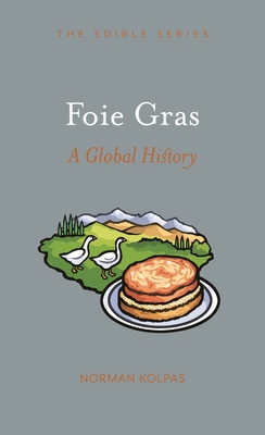 Foie Gras: A Global History (Edible) Cover Image