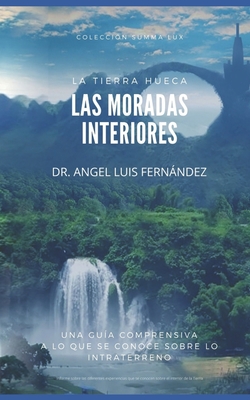 Las moradas interiores: La Tierra hueca By Angel Luis Fernandez Cover Image