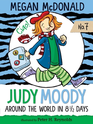 Judy Moody: Around the World in 8 1/2 Days By Megan McDonald, Peter H. Reynolds (Illustrator) Cover Image