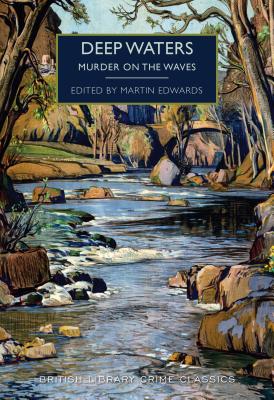Deep Waters (British Library Crime Classics) By Martin Edwards (Editor) Cover Image