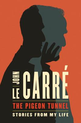 The Pigeon Tunnel: Stories from My Life By John le Carré Cover Image