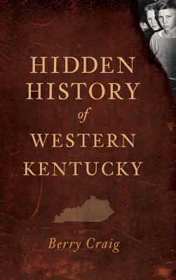 Hidden History of Western Kentucky Cover Image