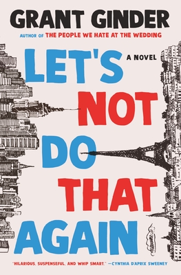 Cover Image for Let's Not Do That Again: A Novel