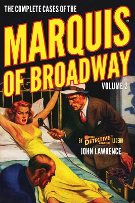 The Complete Cases of the Marquis of Broadway, Volume 2 (Dime Detective Library)