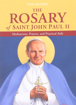 The Rosary of Saint John Paul II By Tom Hoopes Cover Image