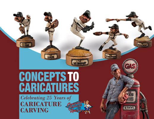 Concepts to Caricatures: Celebrating 25 Years of Caricature Carving Cover Image