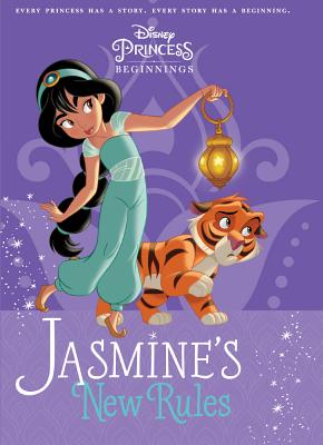 Jasmine's New Rules (Disney Princess Beginnings)
