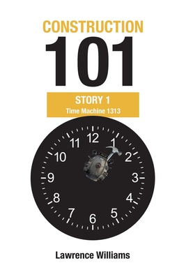 Construction 101 Story 1: Time Machine 1313 Cover Image