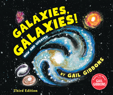 Galaxies, Galaxies! (Third Edition) By Gail Gibbons Cover Image