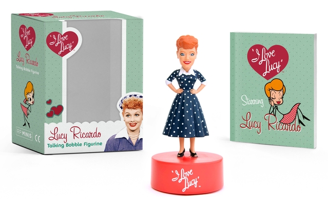 I Love Lucy: Lucy Ricardo Talking Bobble Figurine (RP Minis) By Elisabeth Edwards Cover Image