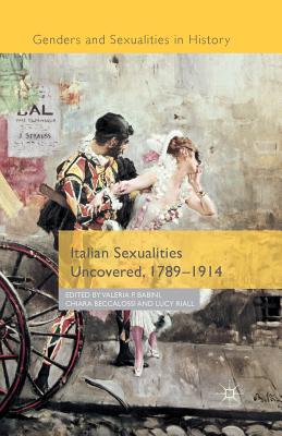Italian Sexualities Uncovered, 1789-1914 (Genders and Sexualities in History) Cover Image