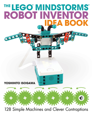 The LEGO MINDSTORMS Robot Inventor Idea Book By Yoshihito Isogawa Cover Image
