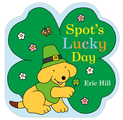 Spot's Lucky Day By Eric Hill, Eric Hill (Illustrator) Cover Image