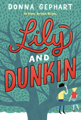 Lily and Dunkin By Donna Gephart Cover Image