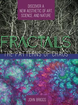 Fractals: The Patterns of Chaos: Discovering a New Aesthetic of Art, Science, and Nature (A Touchstone Book) Cover Image